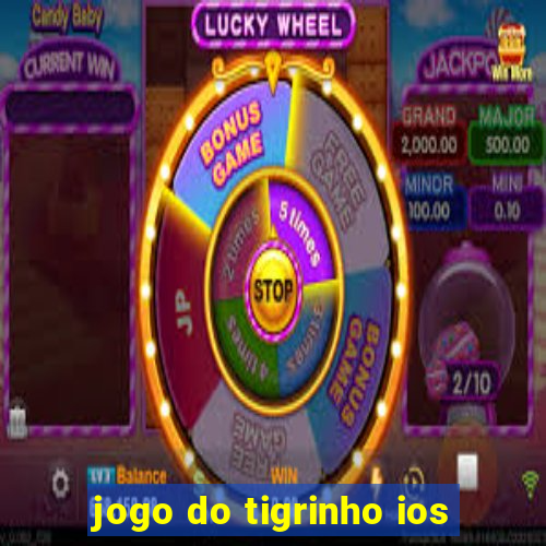 jogo do tigrinho ios
